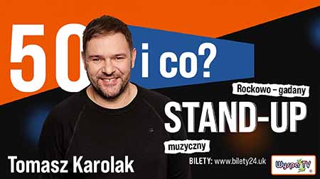 Tomasz Karolak Stand-Up - 50 and what?