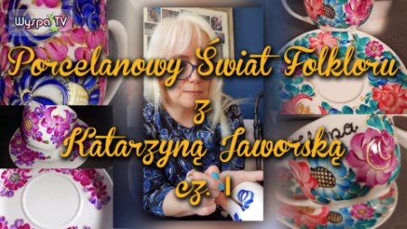 The Porcelain World of Folklore with Katarzyna Jaworska, part 1