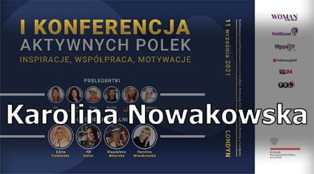 I Konferencja Aktywnych Polek - Karolina Nowakowska