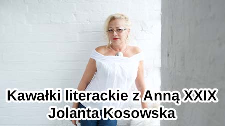 Kawałki literackie z Anną Partyka - Judge | Jolanta Kosowska