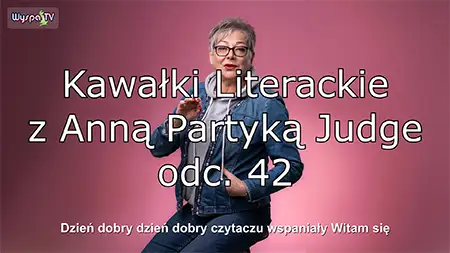 Kawałki literackie z Anna Partyka Judge 42