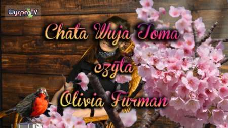 Chata wuja Toma - czyta Olivia Furman