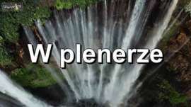 „W plenerze” przedstawia ekscytujące miejsca i nieziemskie krajobrazy